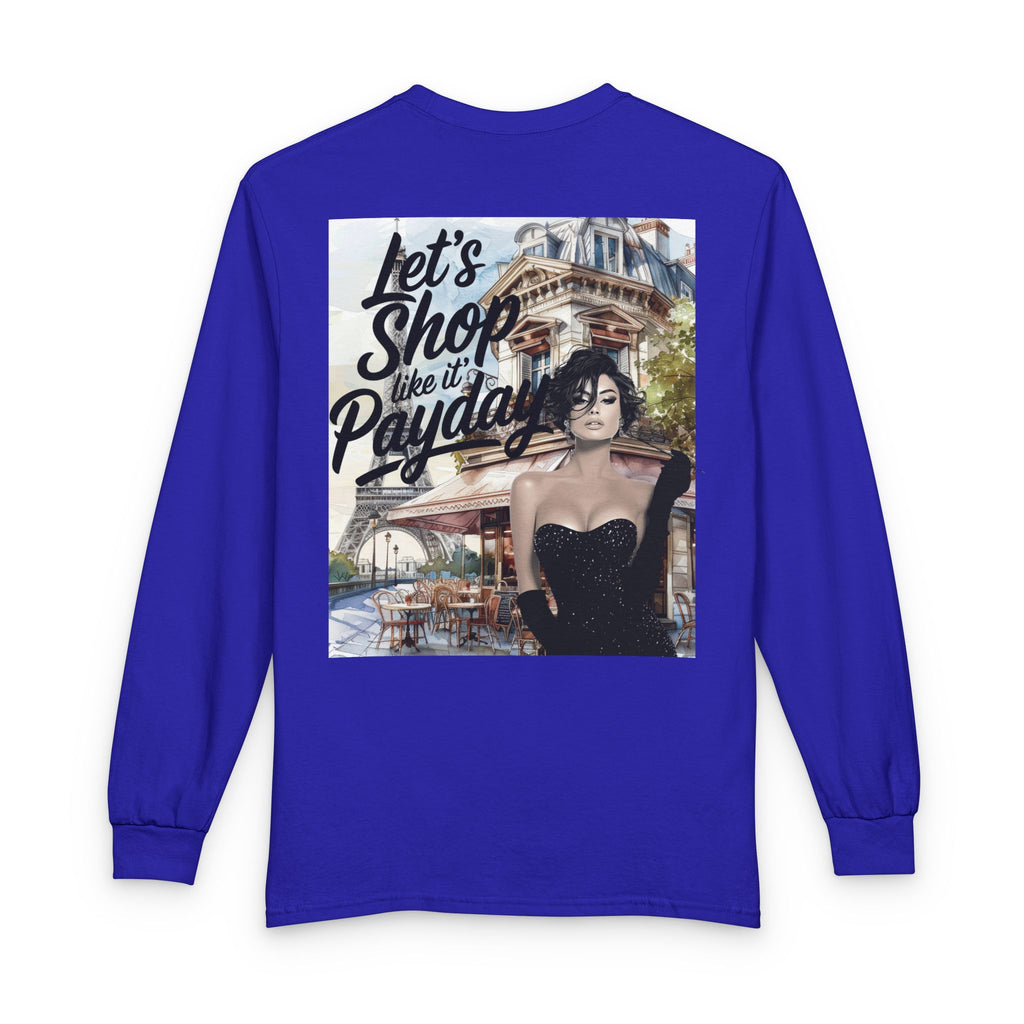 Let's Shop Like It’s Payday Long Sleeve Tee