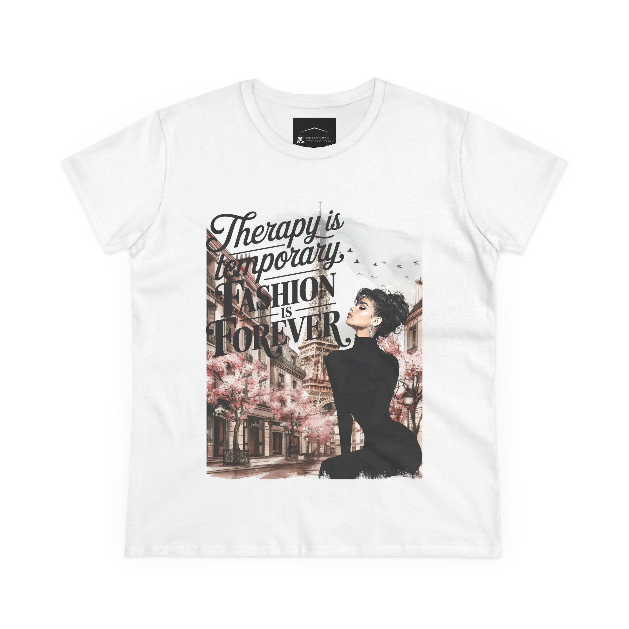 Fashion Therapy Tee — "Therapy Is Temporary, Fashion Is Forever" Women's Graphic Shirt