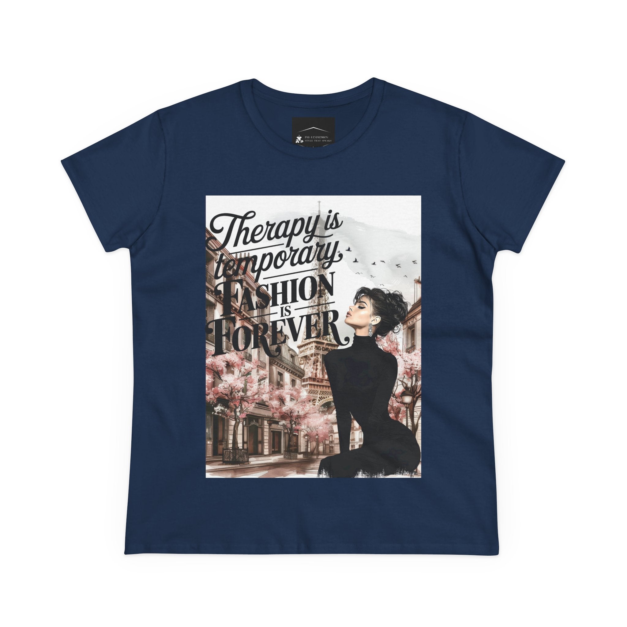 Fashion Therapy Tee — "Therapy Is Temporary, Fashion Is Forever" Women's Graphic Shirt