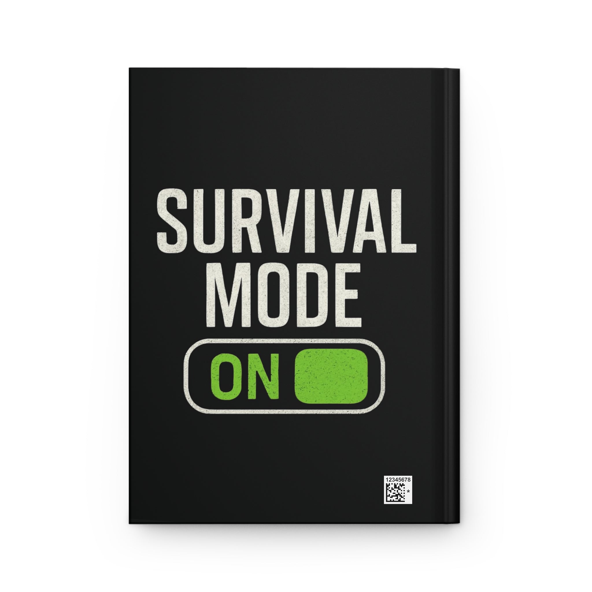 Survival Mode On Hardcover Journal — Motivational Black Matte Notebook