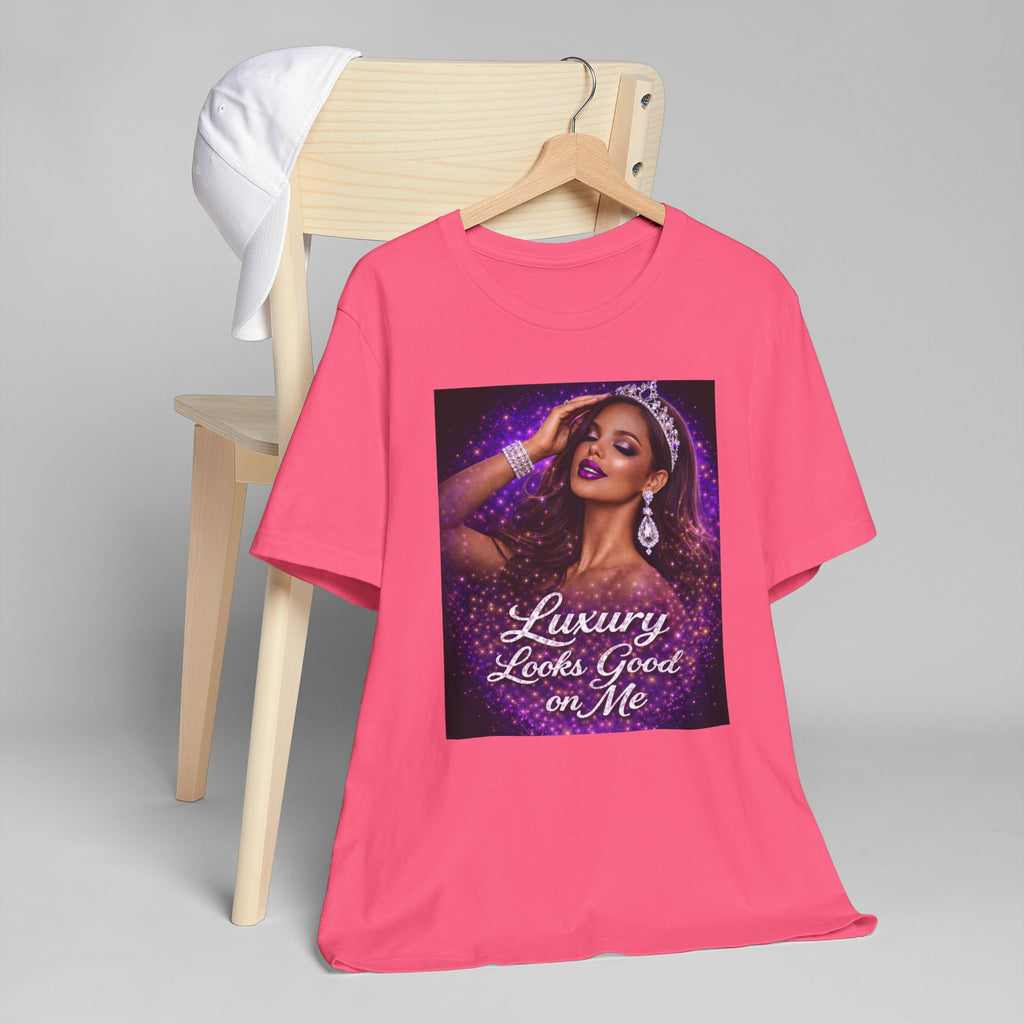 Luxury Looks Good on Me T-Shirt