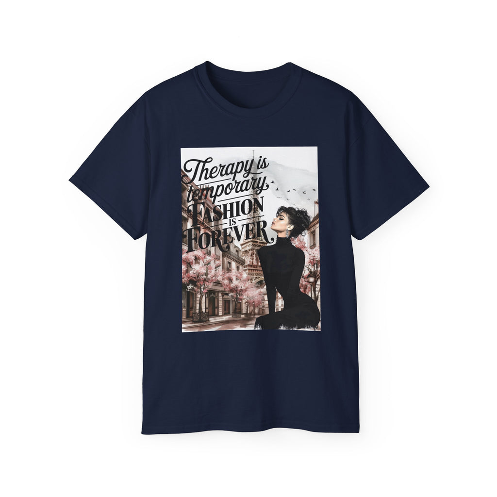 Fashion Quote Tee — "Therapy Is Temporary, Fashion Is Forever" Graphic T-Shirt