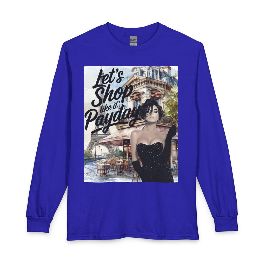 Let's Shop Like It’s Payday Long Sleeve Tee