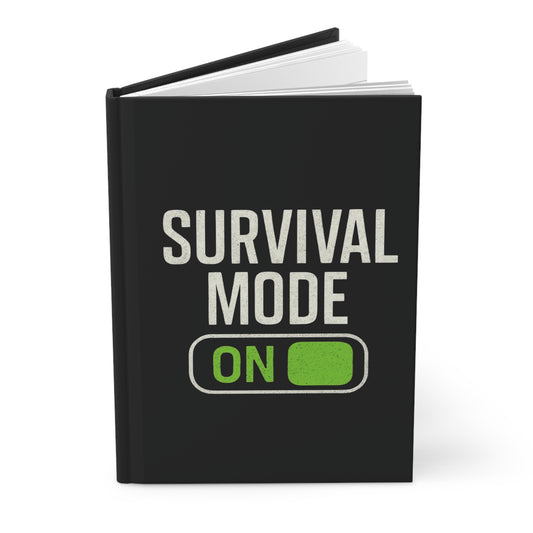 Survival Mode On Hardcover Journal — Motivational Black Matte Notebook