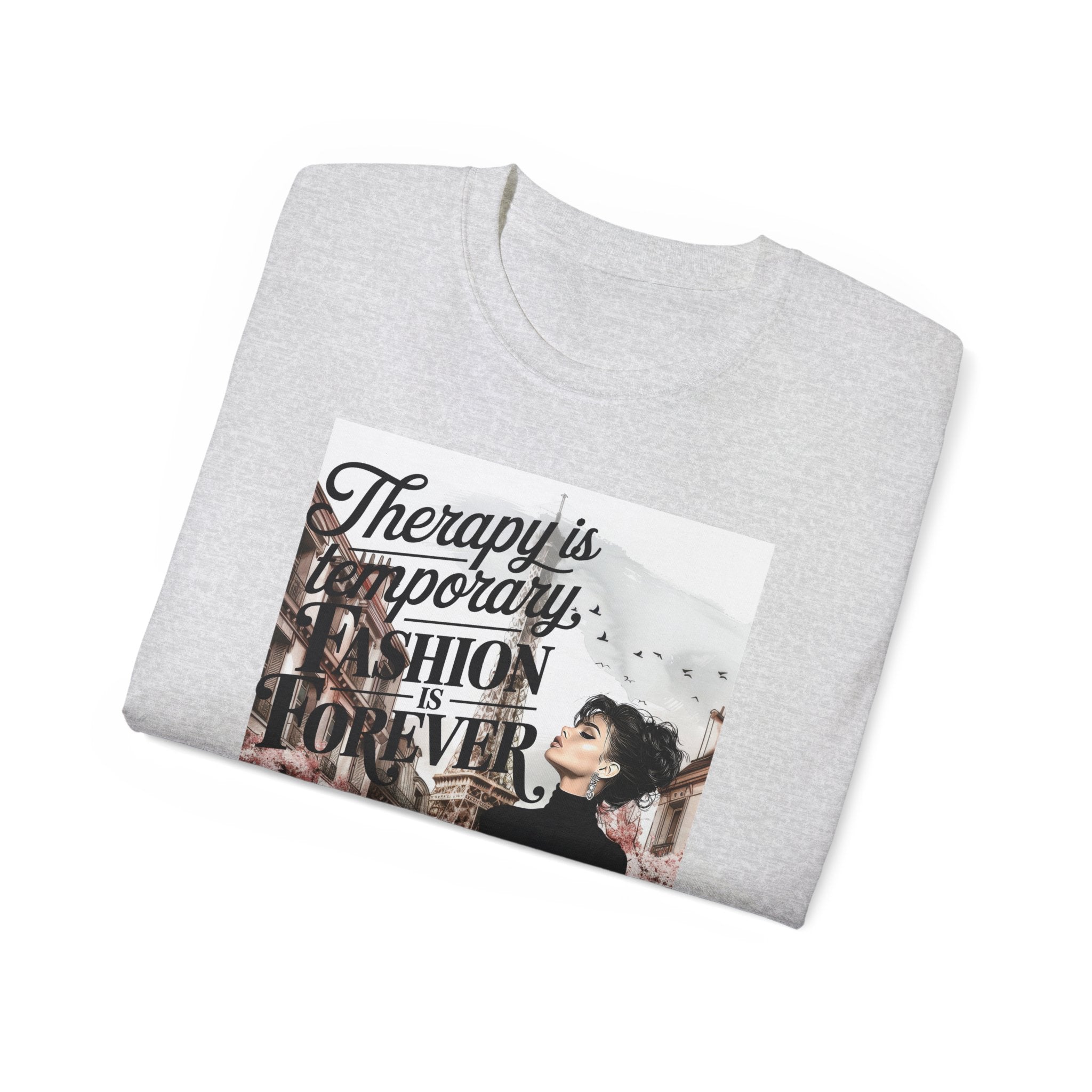 Fashion Quote Tee — "Therapy Is Temporary, Fashion Is Forever" Graphic T-Shirt