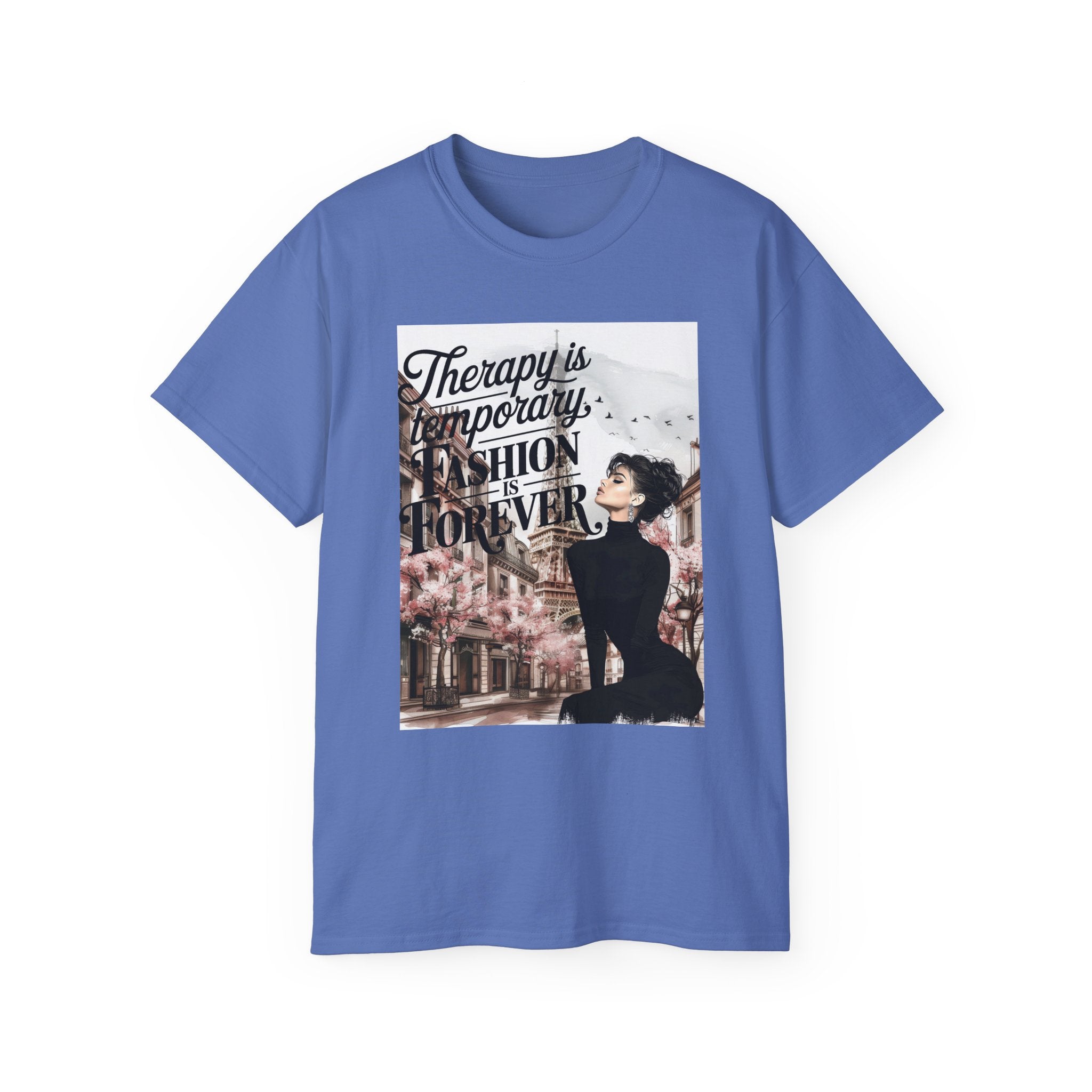 Fashion Quote Tee — "Therapy Is Temporary, Fashion Is Forever" Graphic T-Shirt