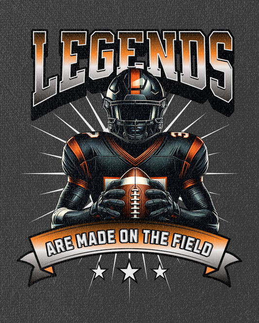 Legends are Made on the Field
