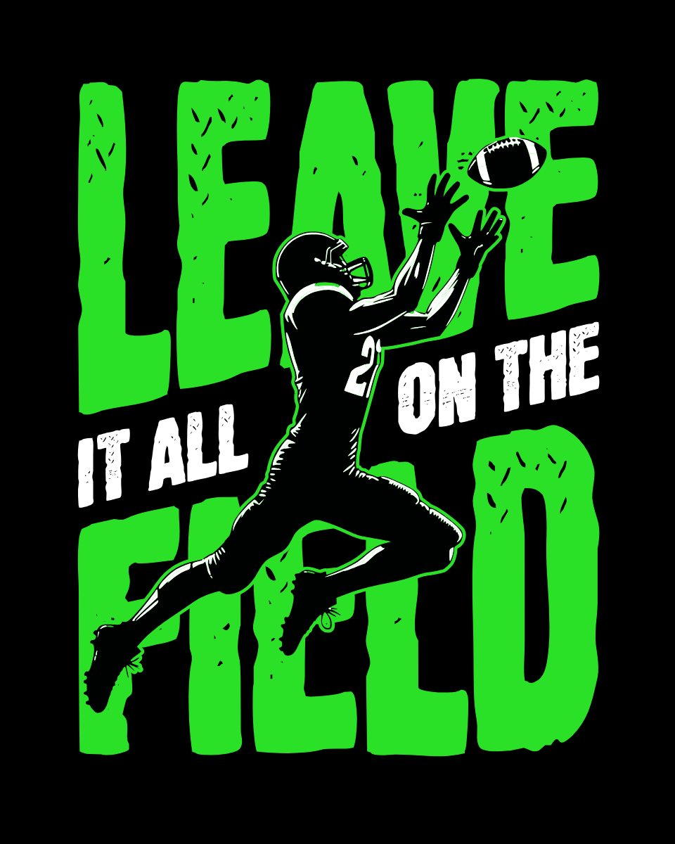Leave it All on the Field