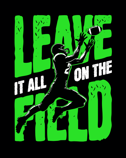 Leave it All on the Field