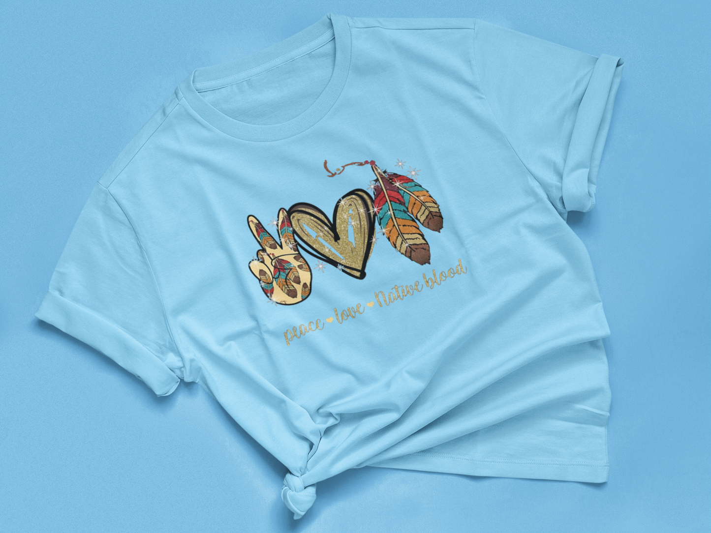 PEACE, LOVE NATIVE BLOOD