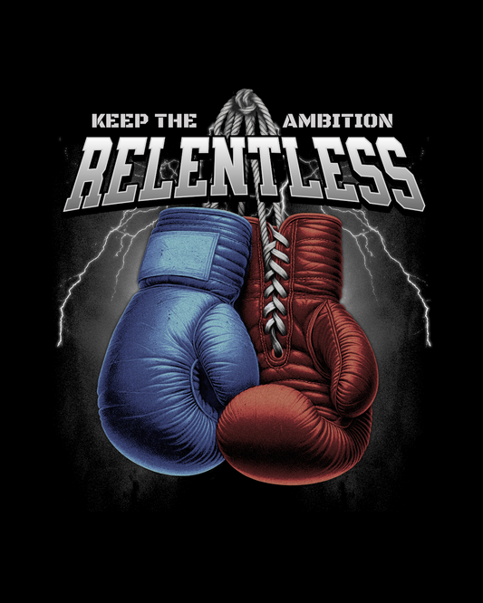 Keep the Ambition Relentless