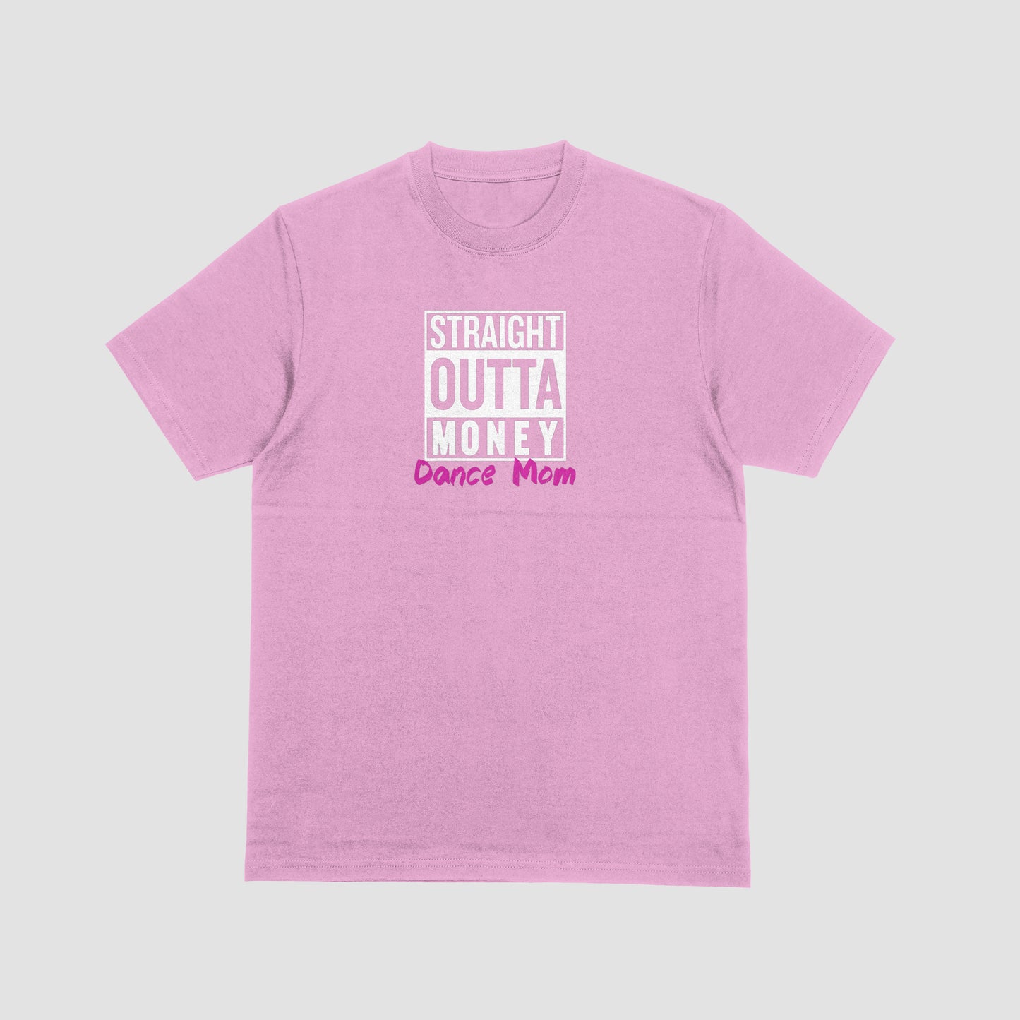 Straight Outta Money Dance Mom