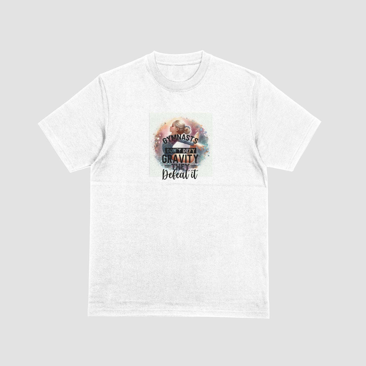 Gymnasts Don't Deft Gravity, They Defeat It.