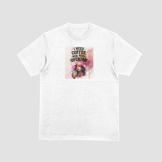 I Need coffee not your opinion