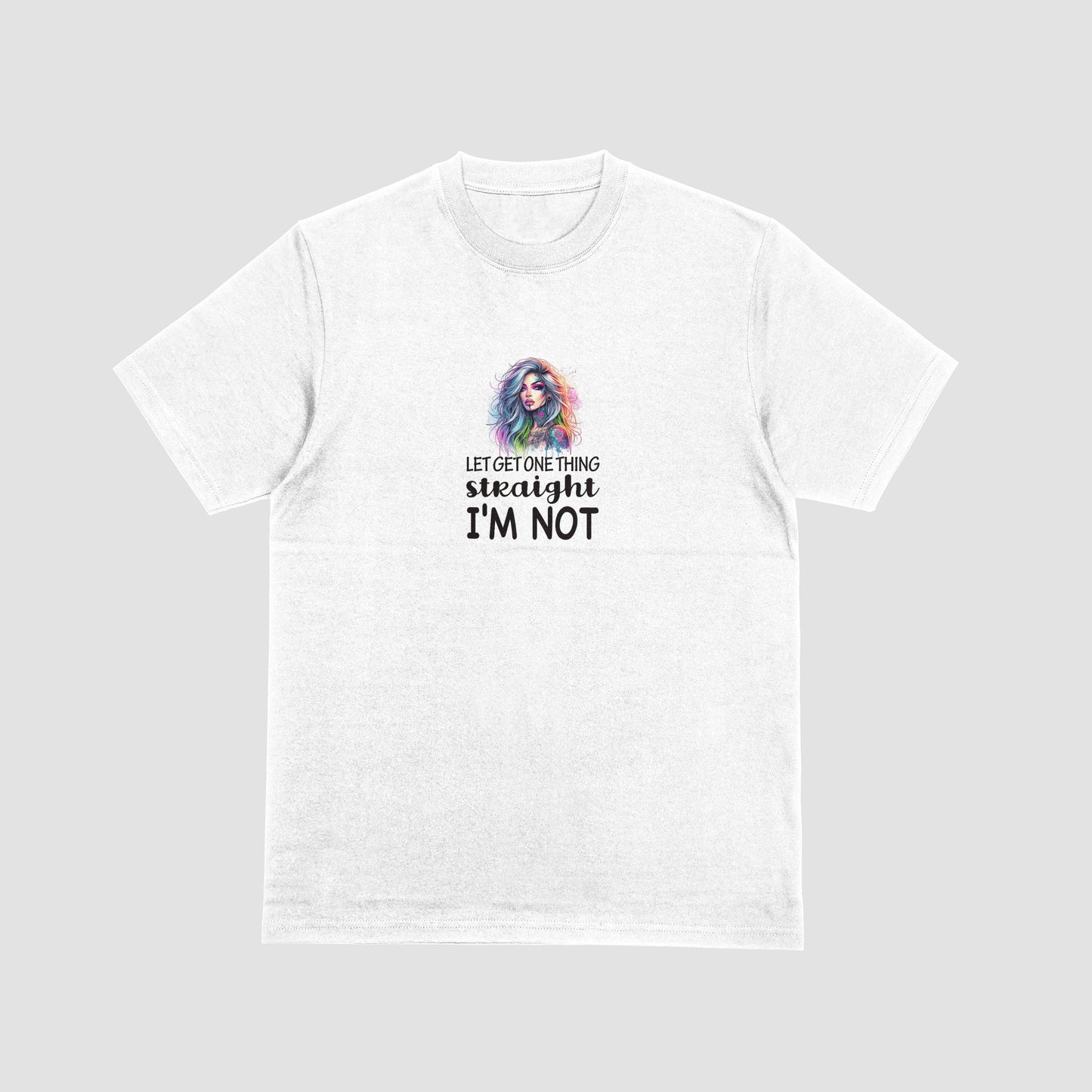 Let's Get One thing Straight I'm Not