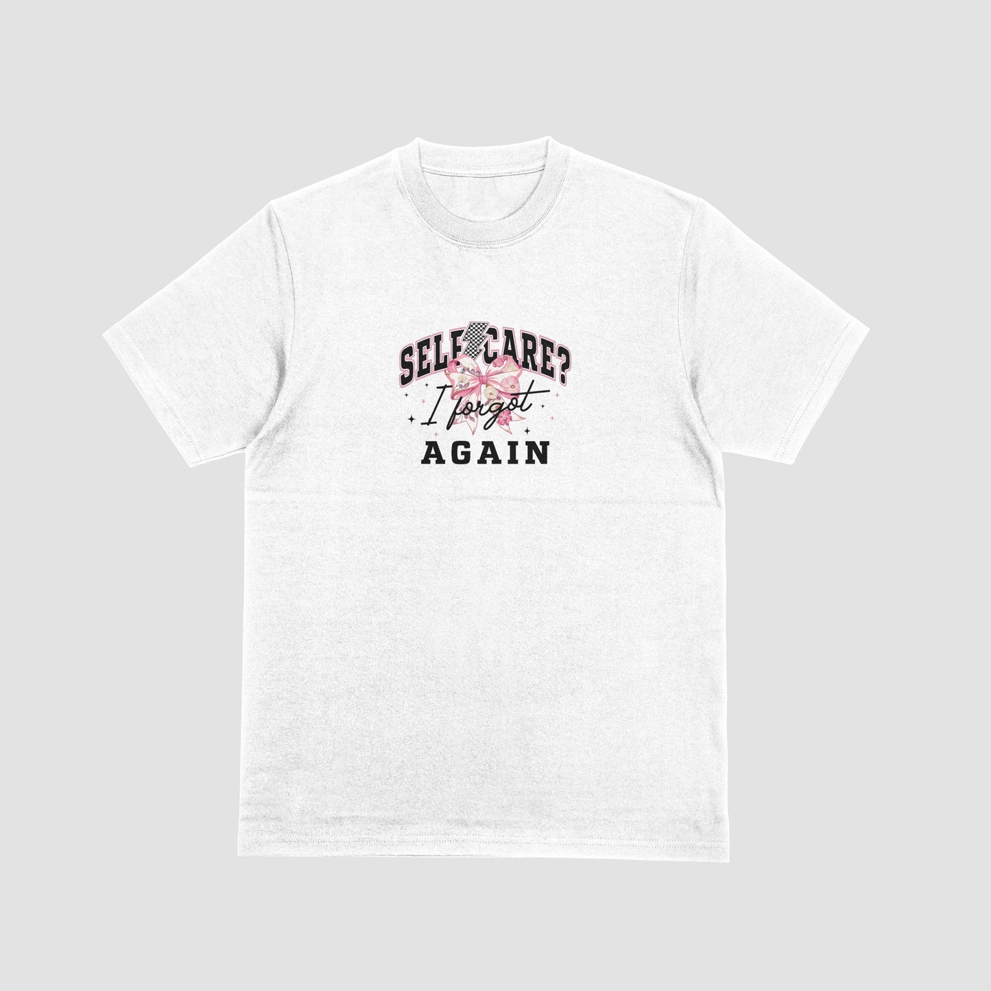 Self Care I Forgot Again