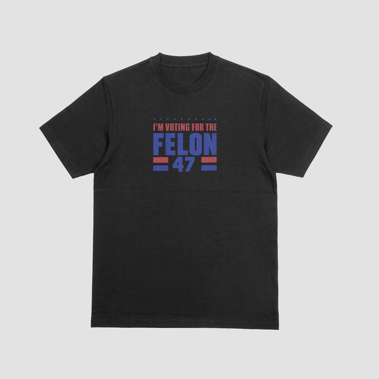 I'm Voting For The Felon 47