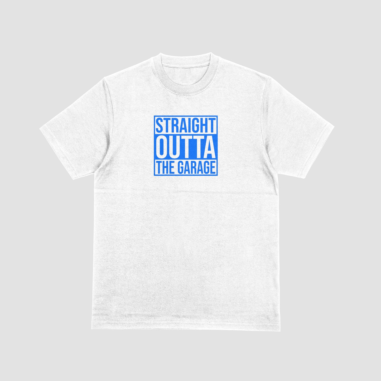 Straight Outta the Garage