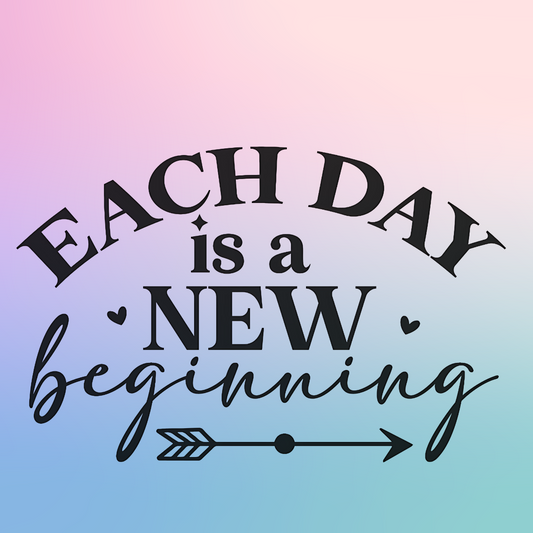 Each Day is a New Beginning
