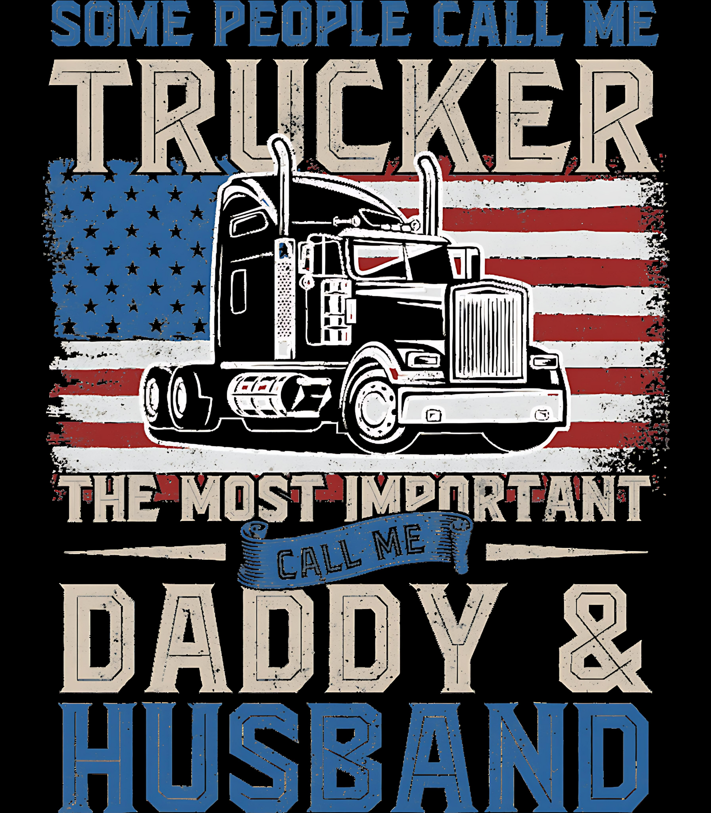 Some People Call Me Trucker