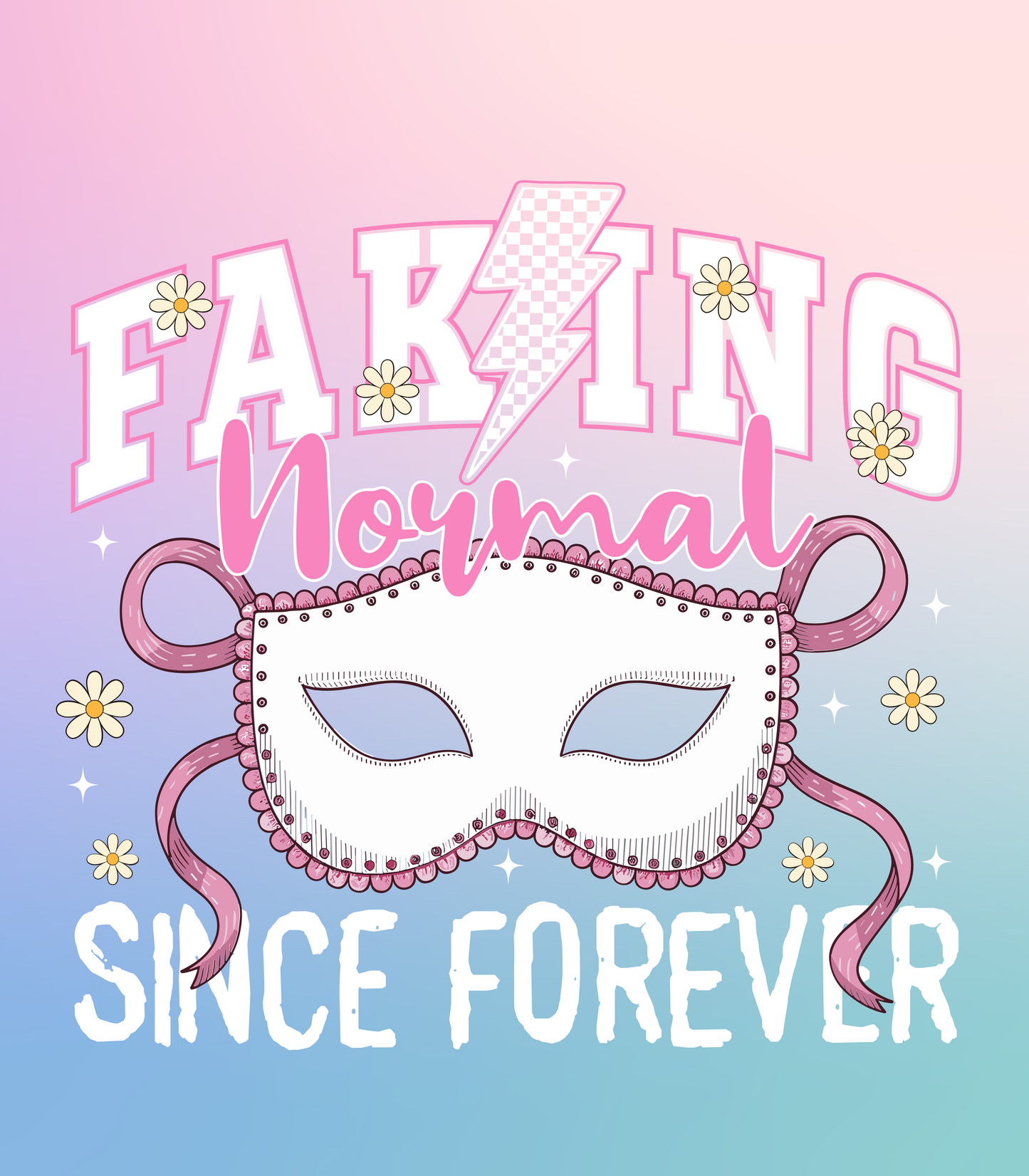 Faking Normal Since Forever