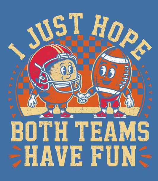I Just Hope Both Teams Have Fun