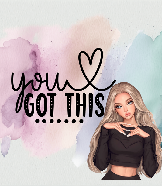 You Got This