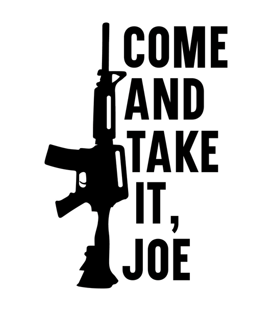 Come and Take It Joe