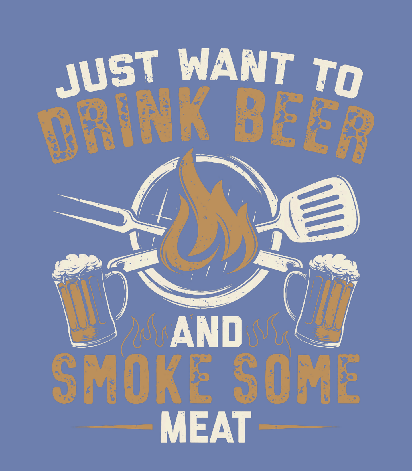 Drink Beer Smoke Meat