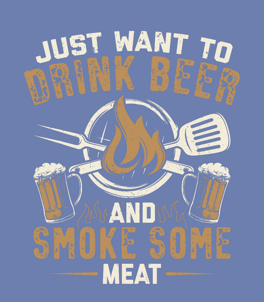 Drink Beer Smoke Meat