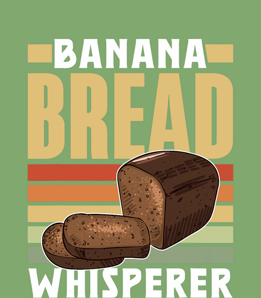 Banana Bread Whisperer