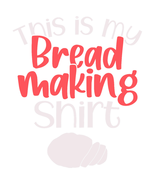 Bread Making Shirt
