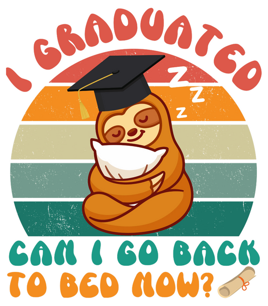 I Graduated. Can I Go Back to Bed Now
