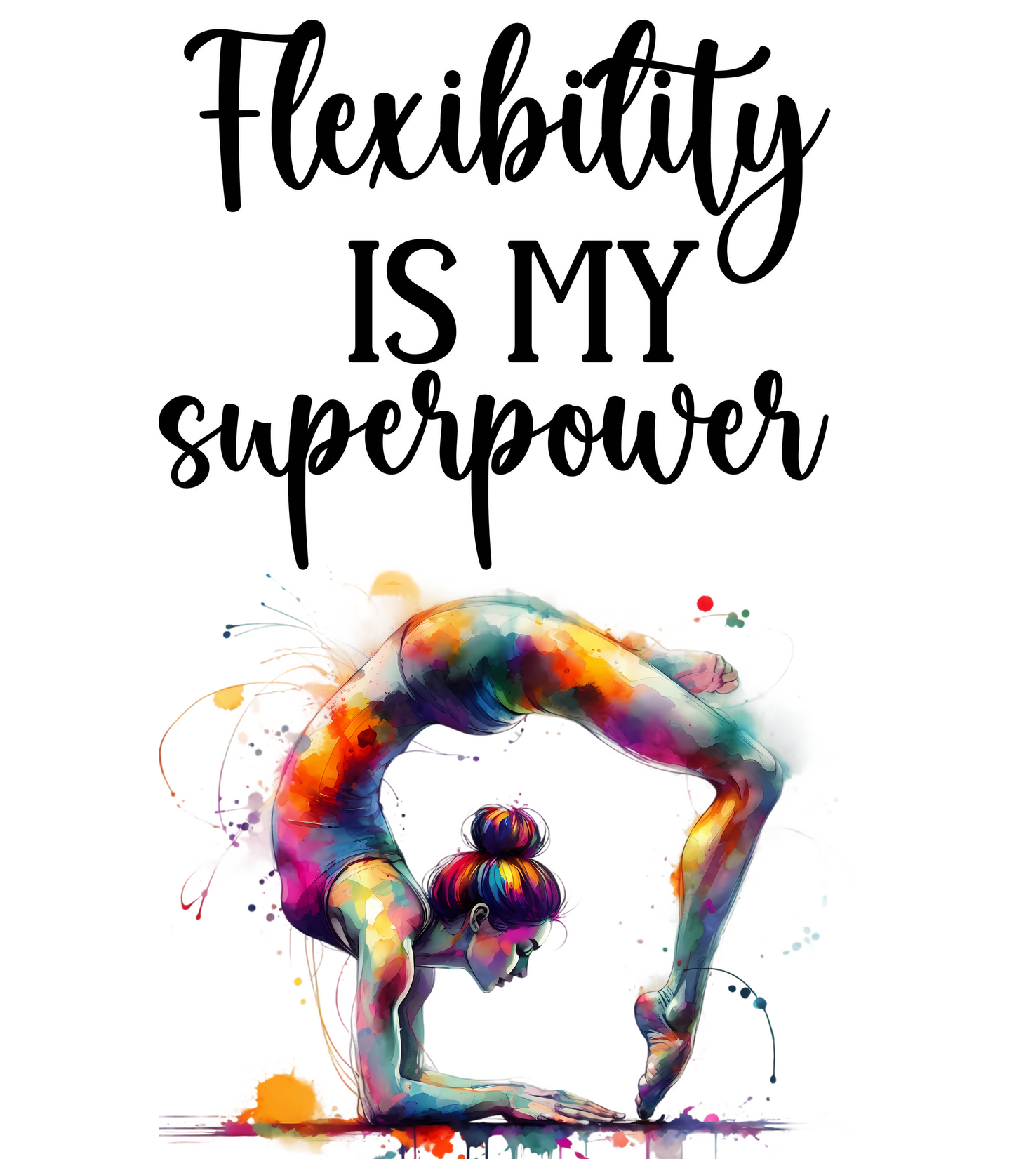 Flexibility Is My Superpower