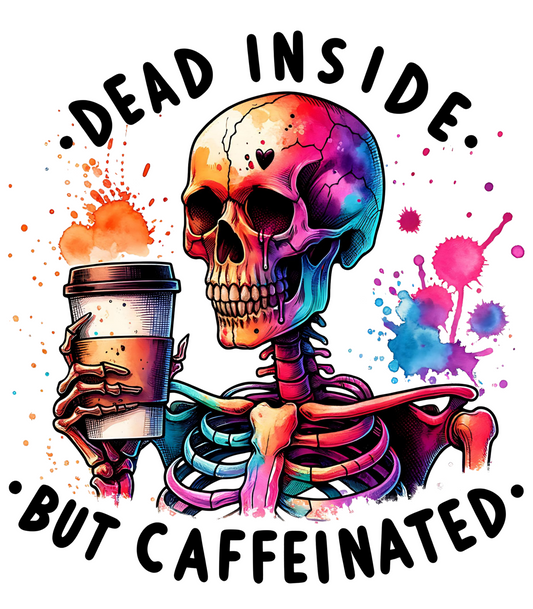 Dead Inside But Caffeinated