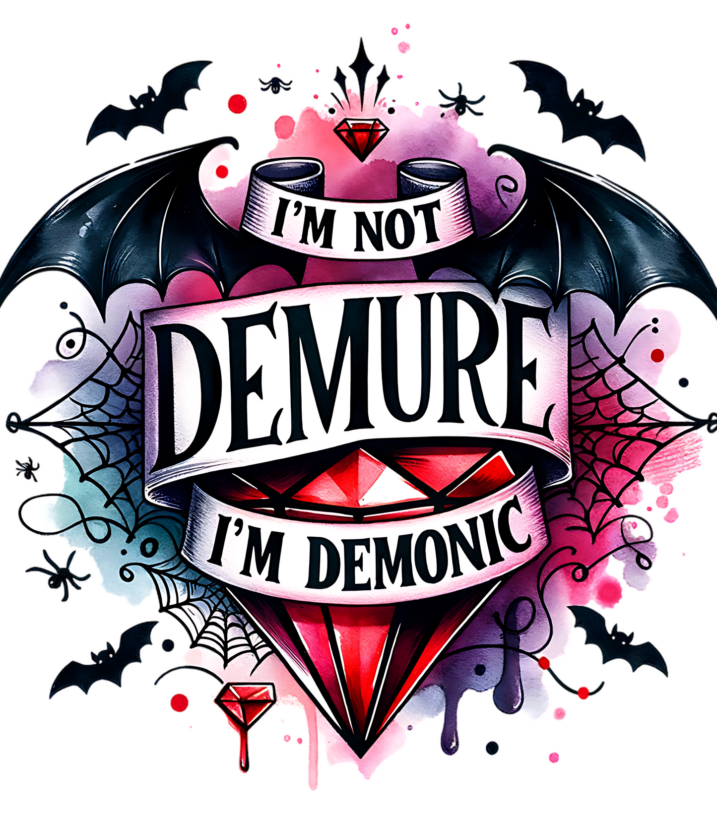 I'm Not Demure I'm Demonic