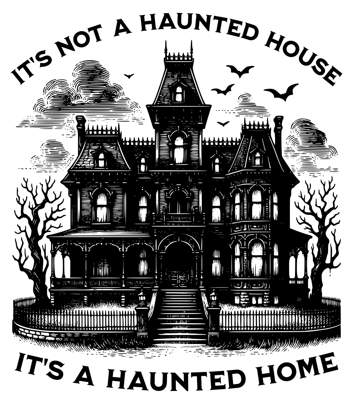 It's Not A Haunted House, It's A Haunted Home.