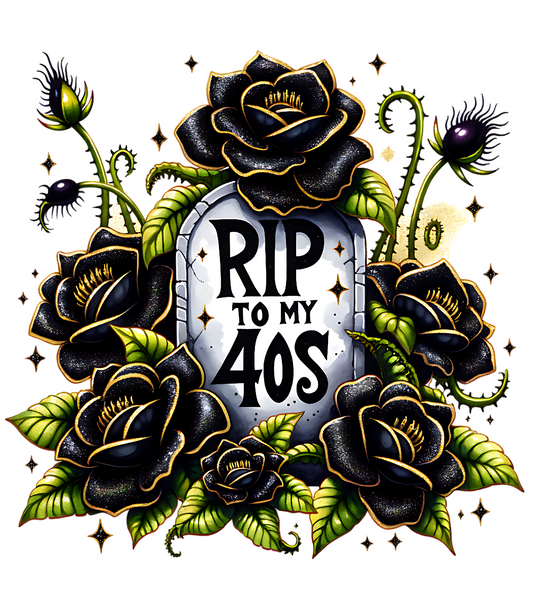 RIP to My 40's