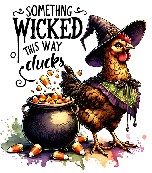 Something Wicked This Way Clucks