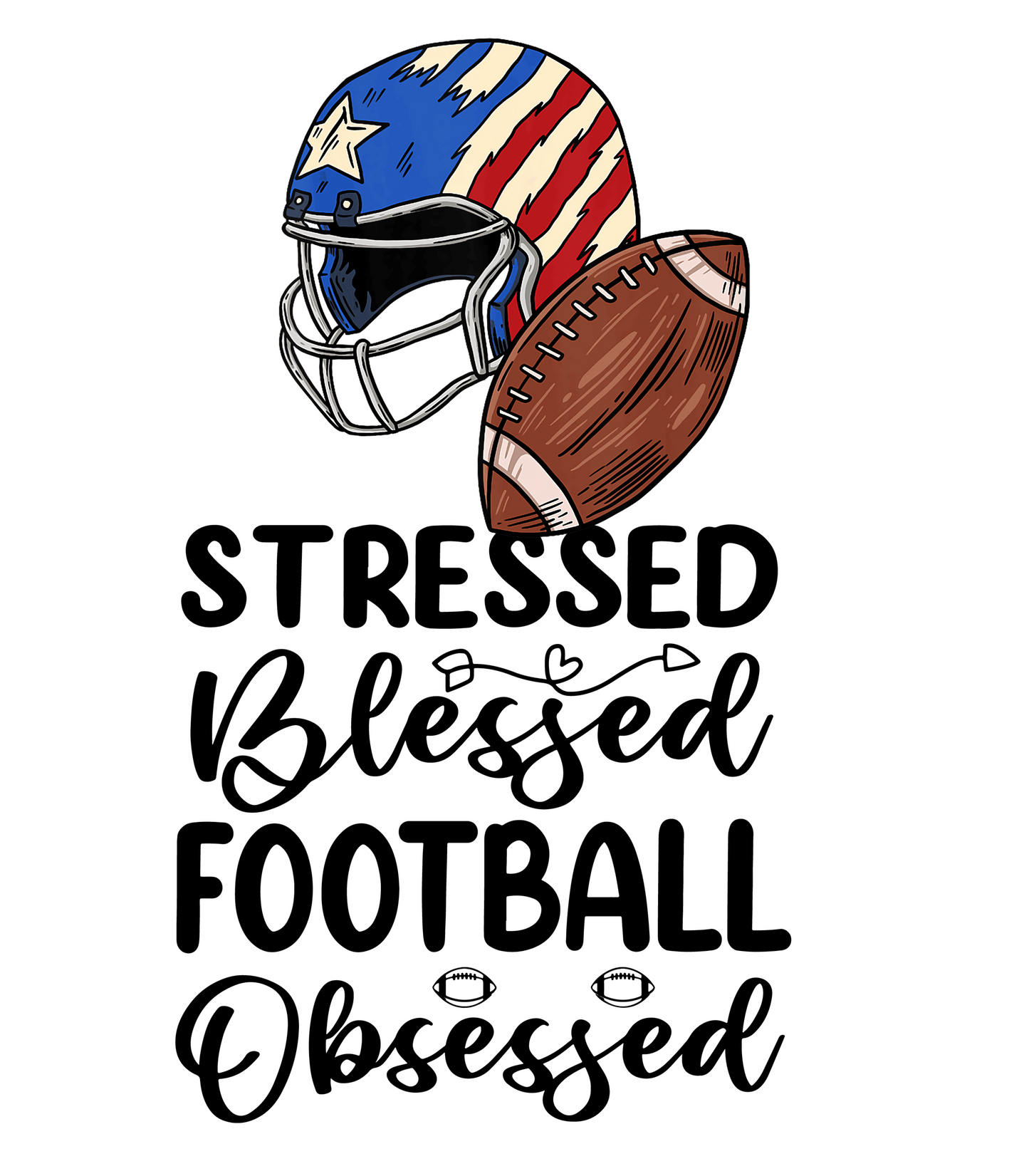 Stressed, Blessed Football Obsessed