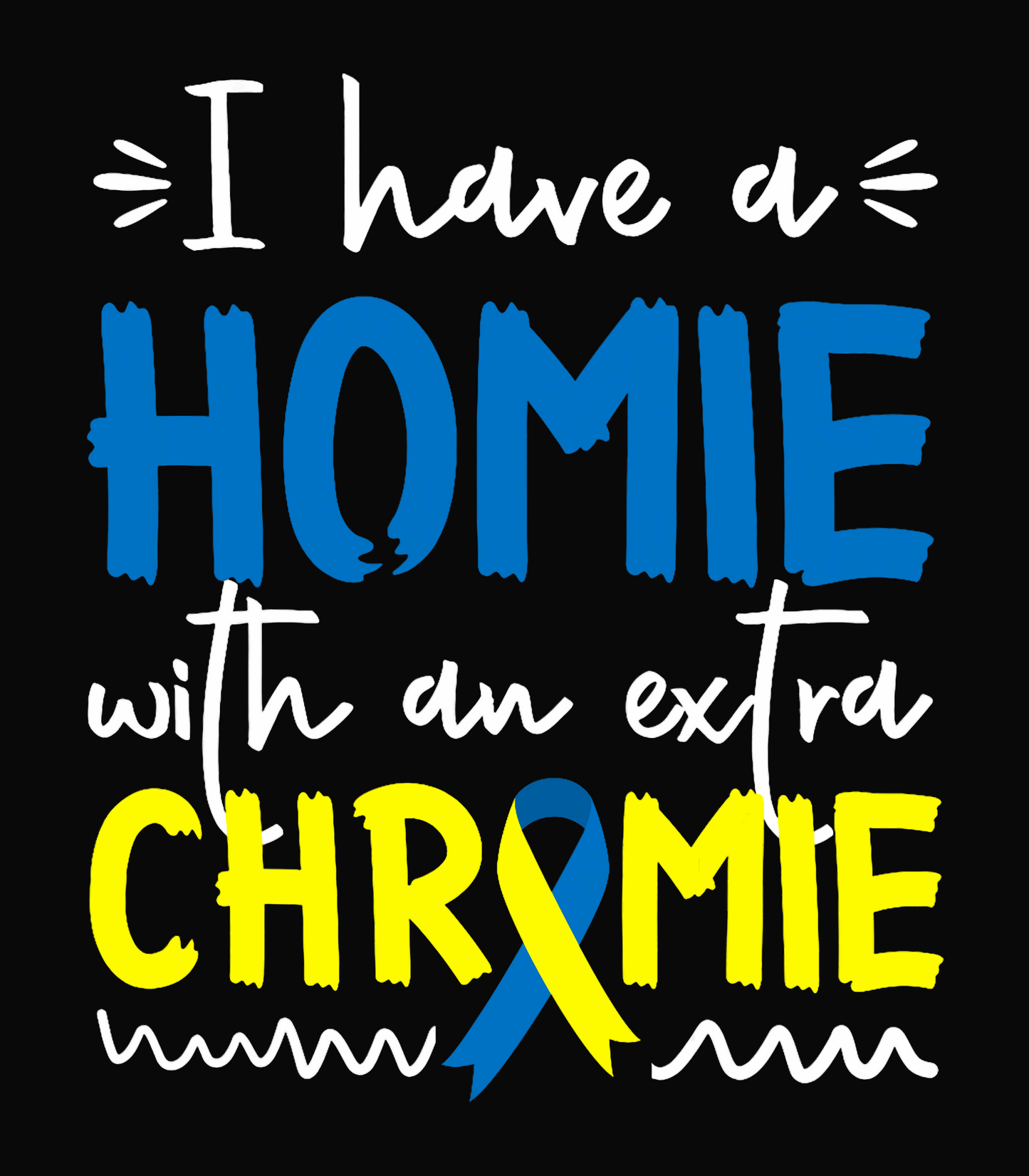 I Have a Homie with an extra Chromie