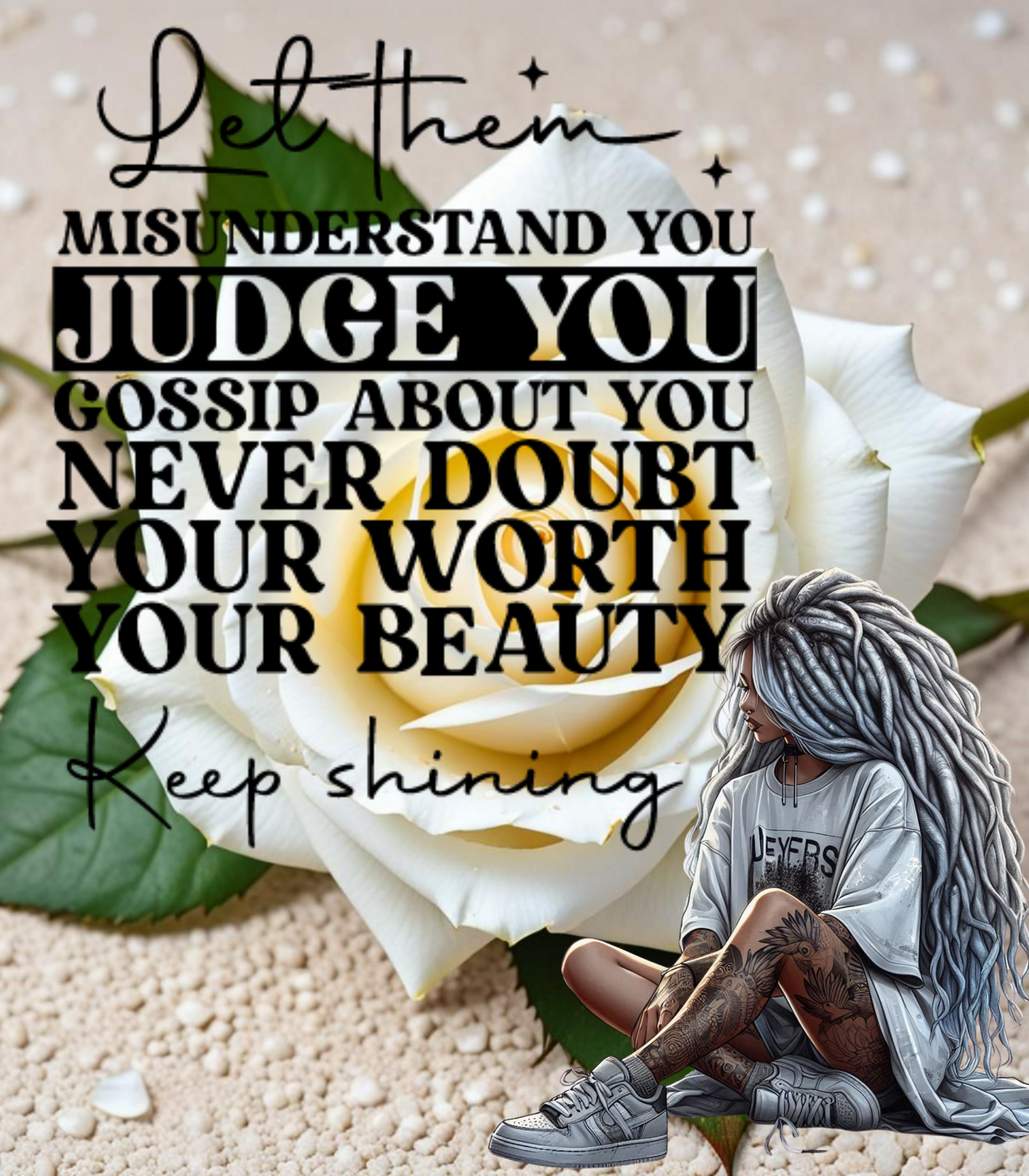 Let Them-- White Rose