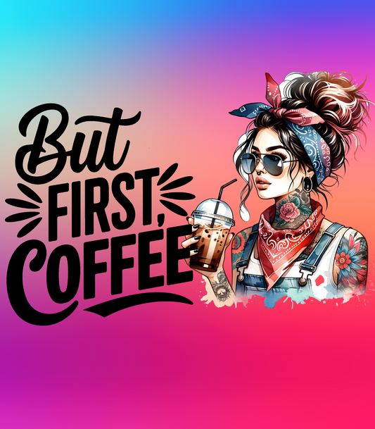 But First Coffee