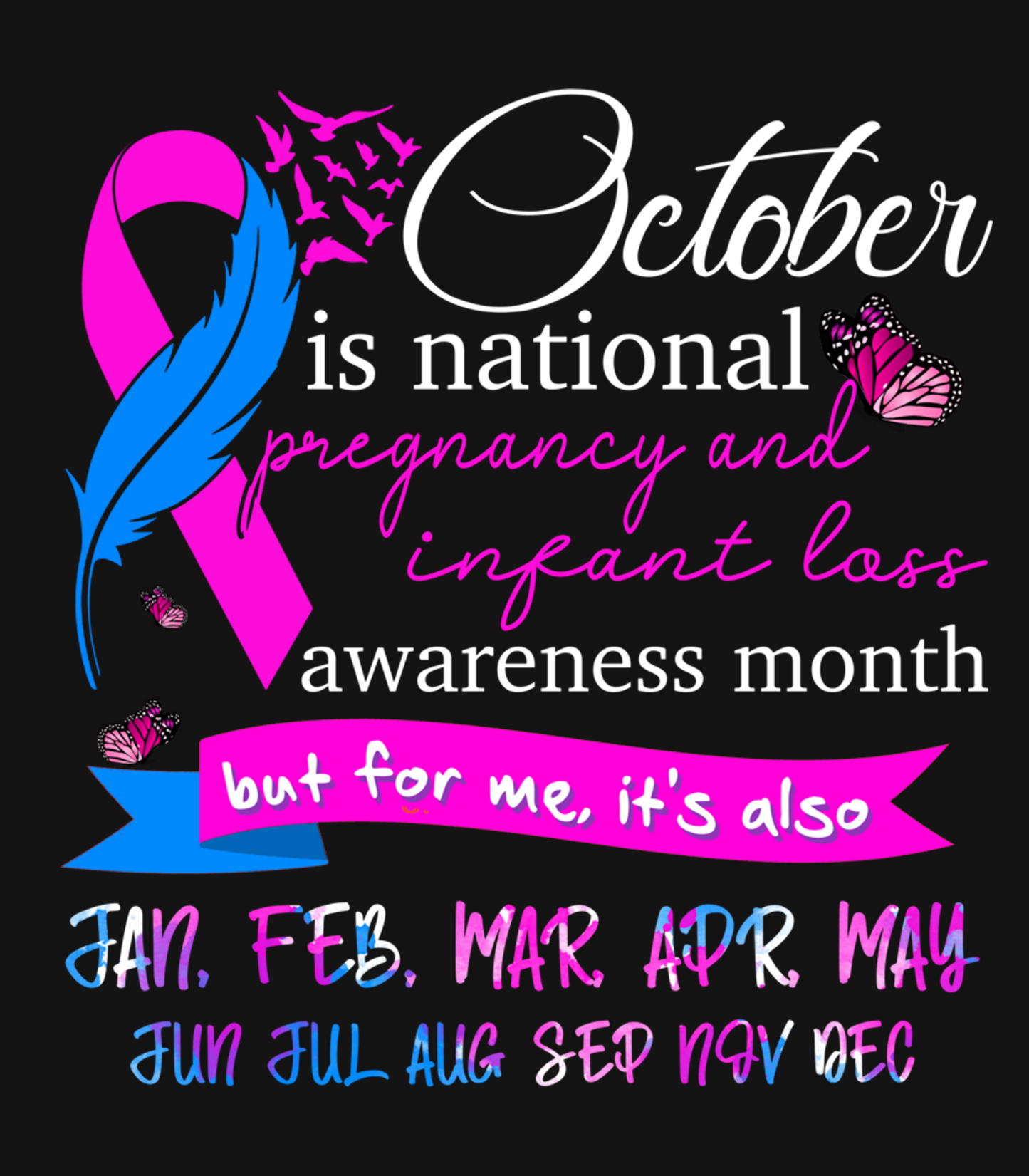 October is National Pregnancy & Infant Loss Awareness Month, but for me it's also...