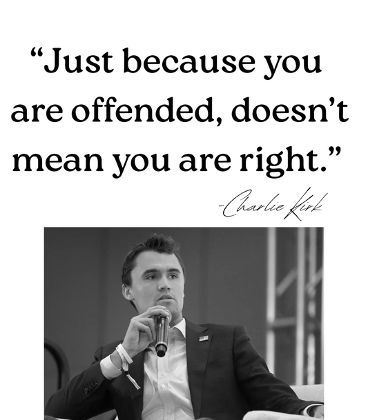 Just Because You Are Offended, Doesn't Mean You Are Right--Charlie Kirk