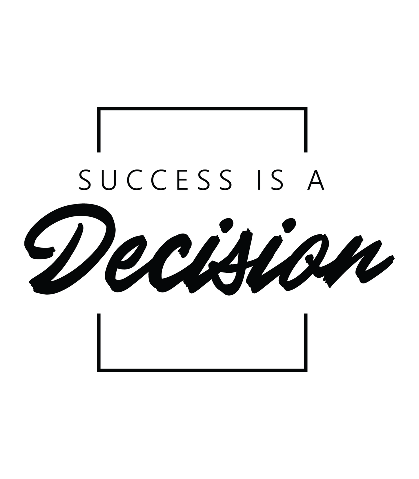Success is a Decision
