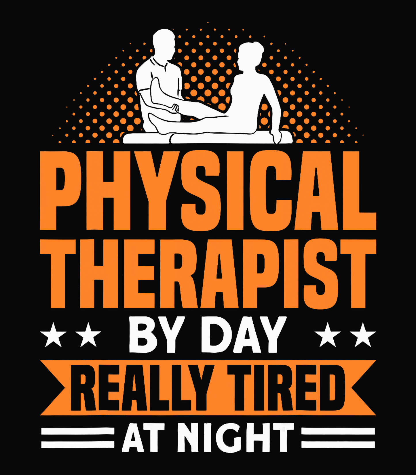 Physical Therapist By Day Really At Night