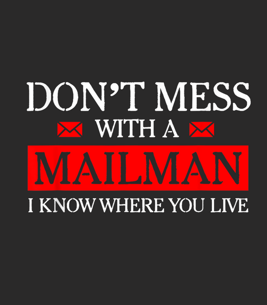 Don't Mess With The Mailman