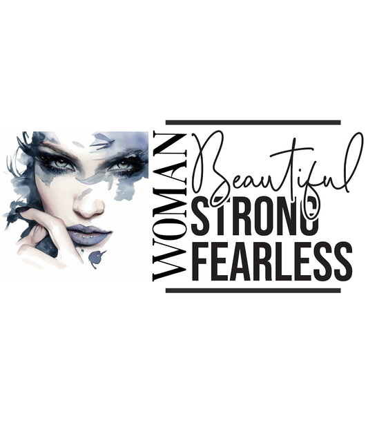 Women Beautiful, Strong, Fearless