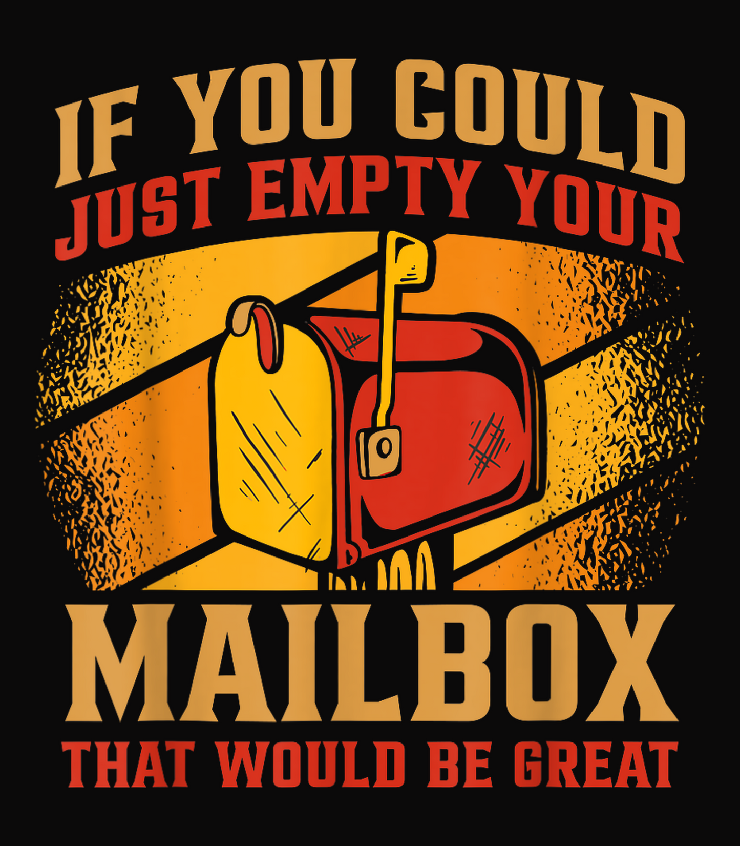 If You Could Just Empty Your Mailbox